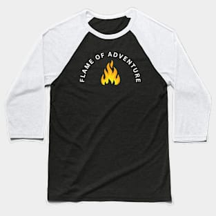 Flame of Adventure Camp Fire Baseball T-Shirt